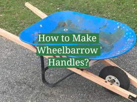 How to Make Wheelbarrow Handles?
