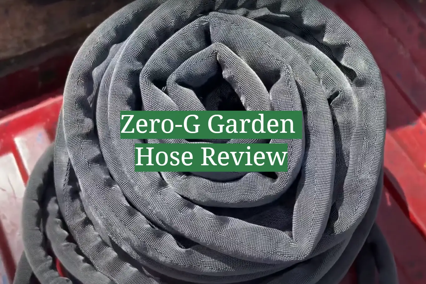 Zero-G Garden Hose Review