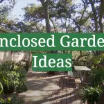 Enclosed Garden Ideas