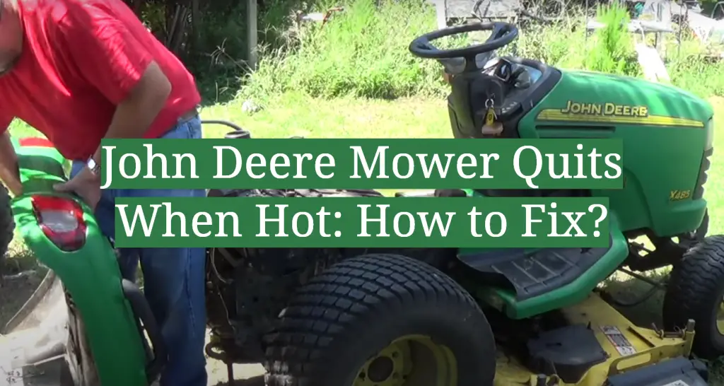 John Deere Mower Quits When Hot How To Fix GardenProfy