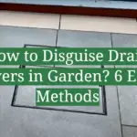 How to Disguise Drain Covers in Garden? 6 Easy Methods