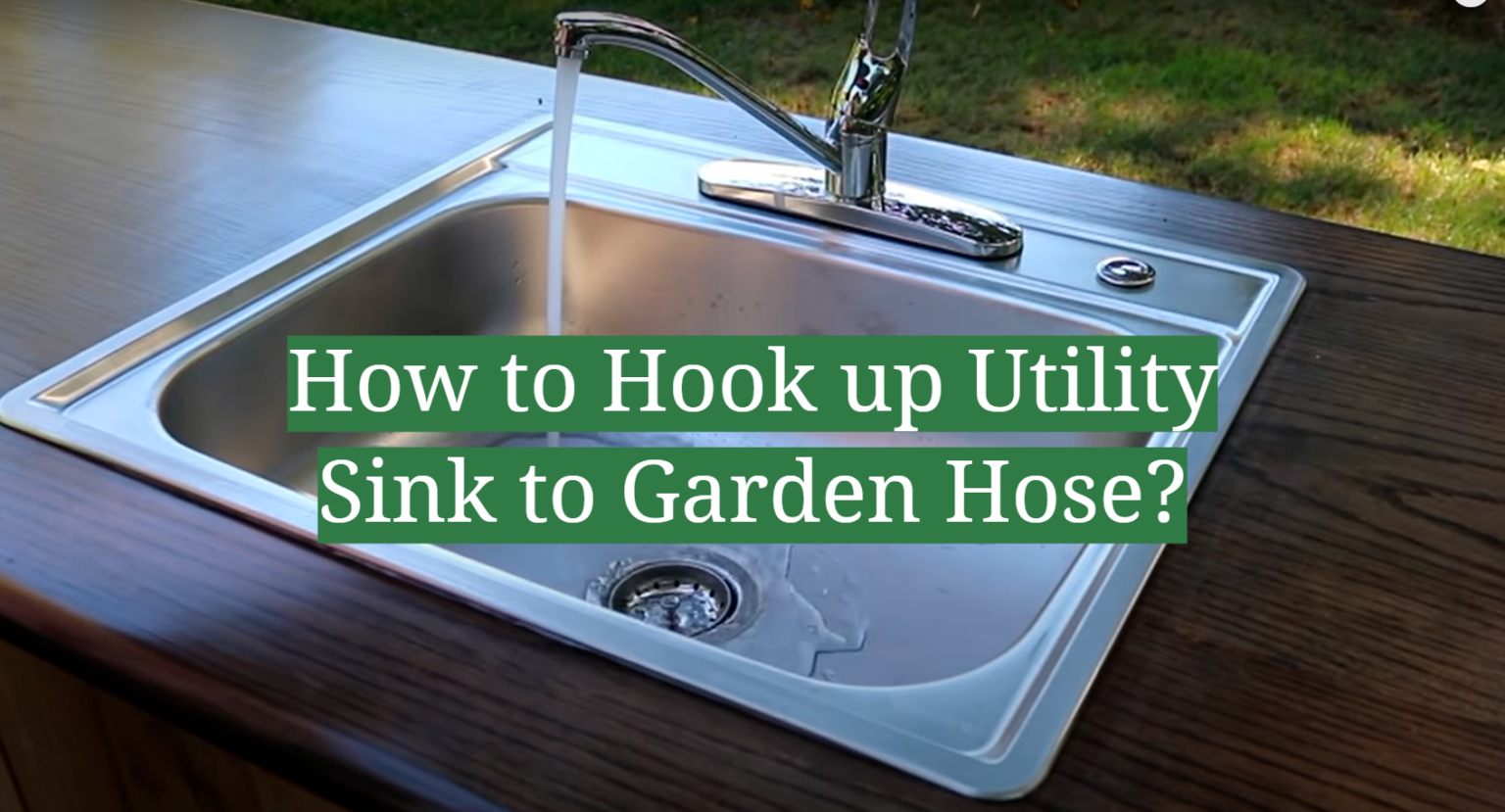 How To Hook Up Utility Sink To Garden Hose GardenProfy   How To Hook Up Utility Sink To Garden Hose 1536x829 