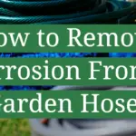 How to Remove Corrosion From a Garden Hose?