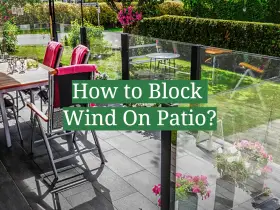 How to Block Wind On Patio?