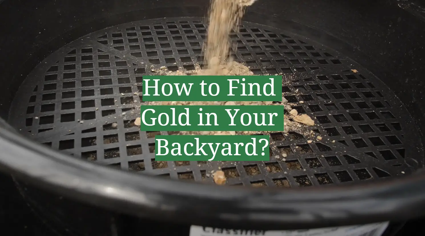 How to Find Gold in Your Backyard?