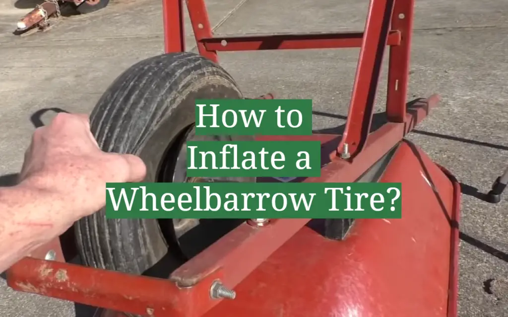 How to Inflate a Wheelbarrow Tire? GardenProfy