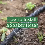 How to Install a Soaker Hose?
