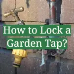 How to Lock a Garden Tap?
