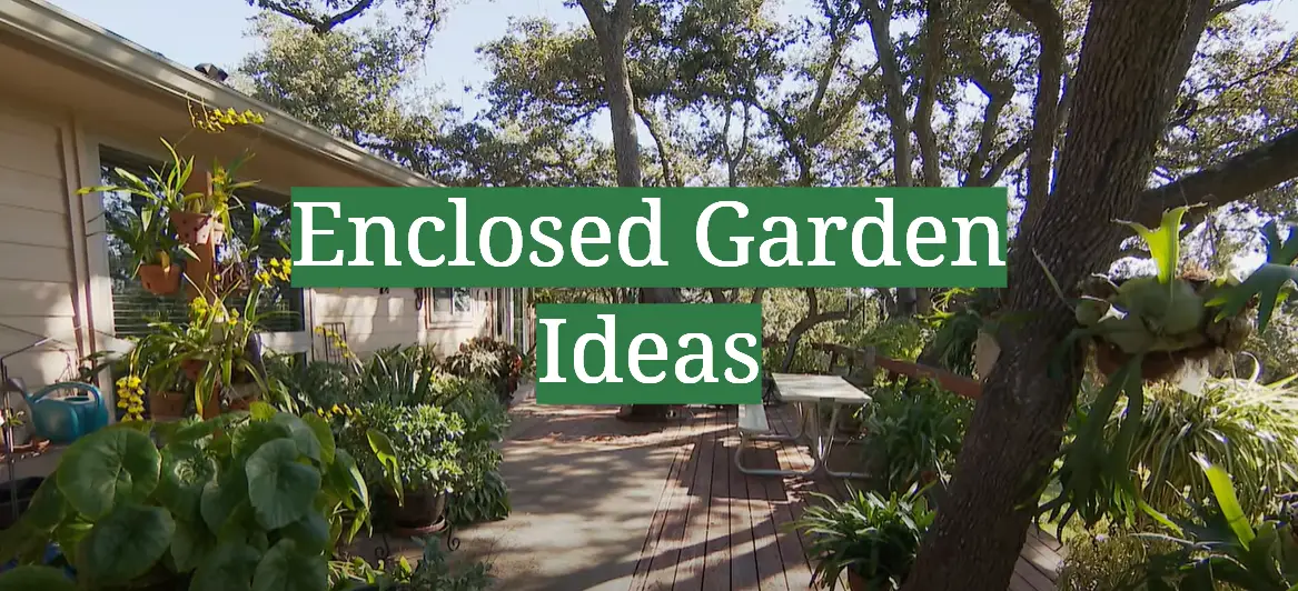 Enclosed Garden Ideas