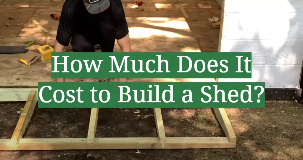 How Much Does It Cost to Build a Shed? GardenProfy