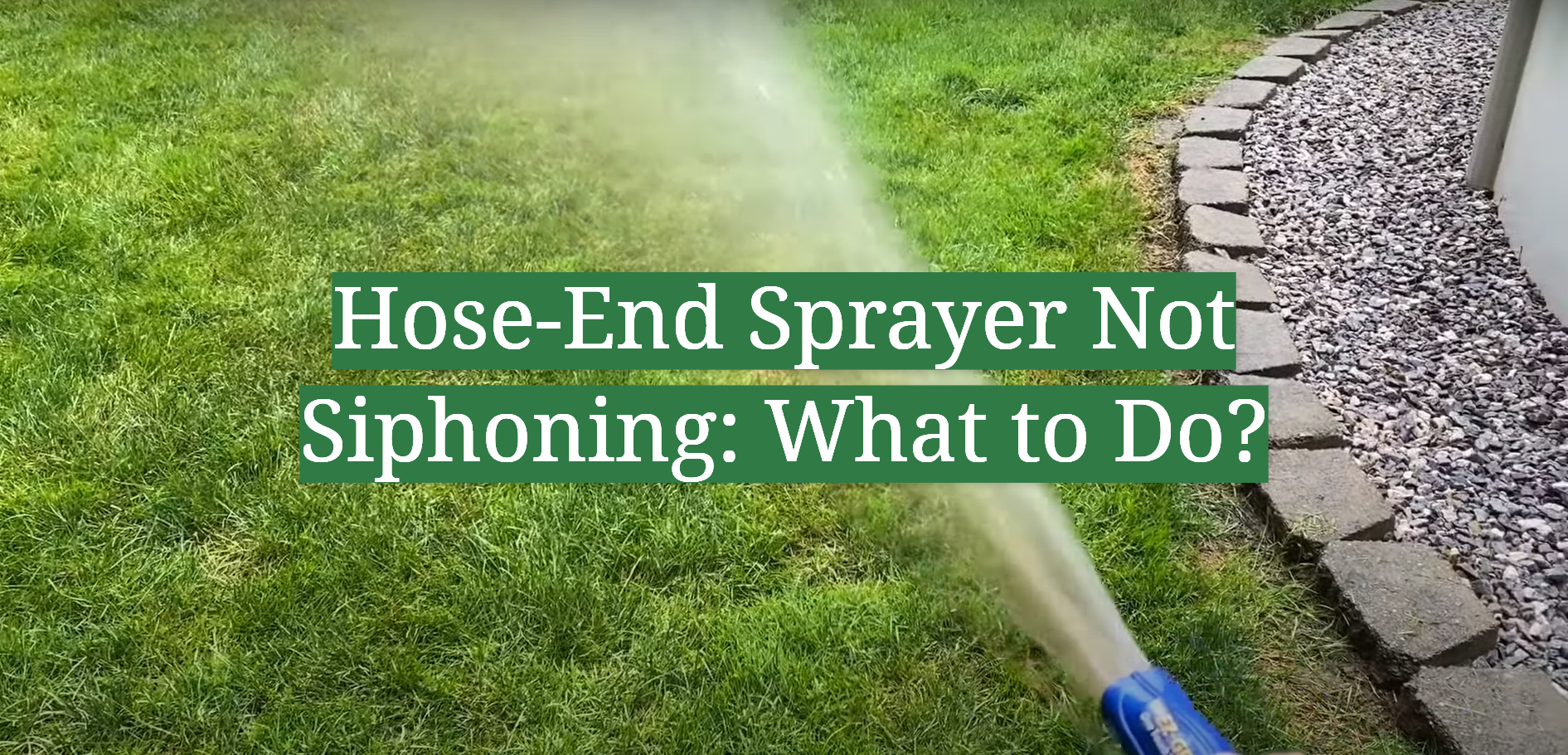 HoseEnd Sprayer Not Siphoning What to Do? GardenProfy