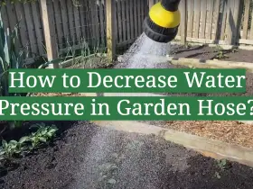 How to Decrease Water Pressure in Garden Hose?