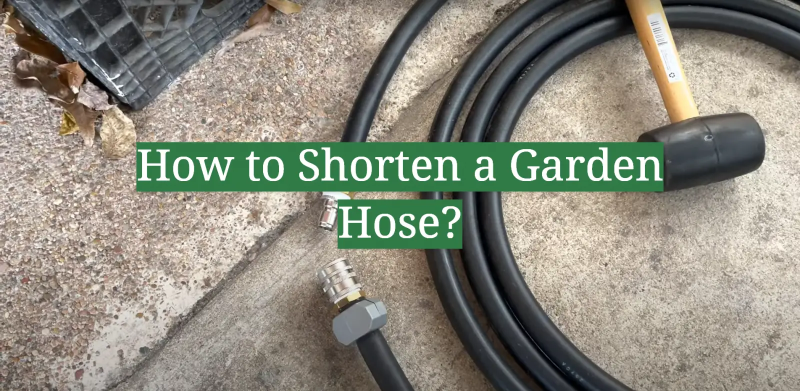 How to Shorten a Garden Hose?