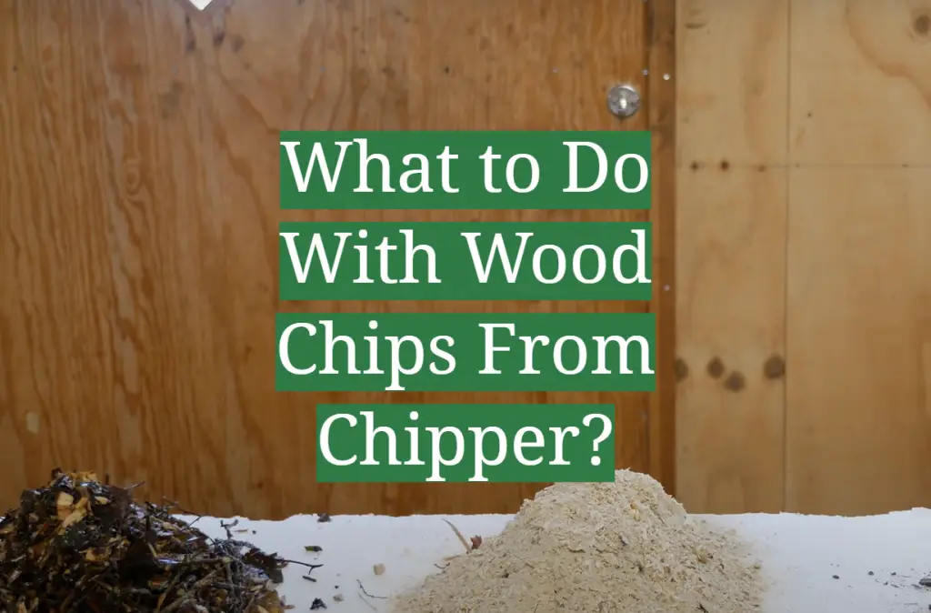 What to Do With Wood Chips From Chipper? GardenProfy